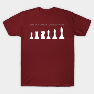 Chess Slogan - King in a Corner 1 T-Shirt